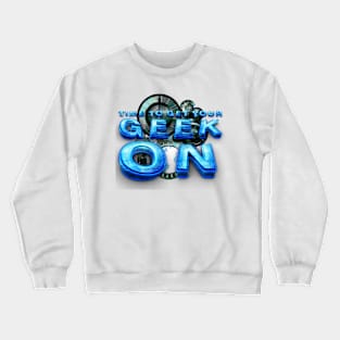 Geek Slogan Crewneck Sweatshirt